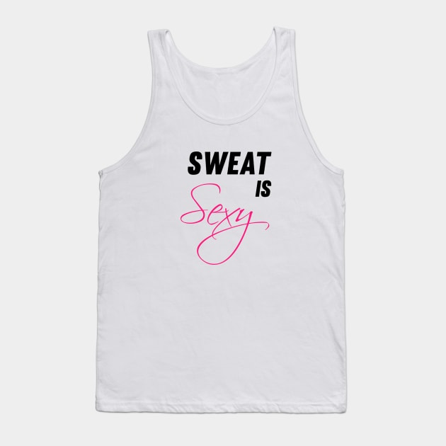 Sweat Is Sexy Tank Top by Vooble